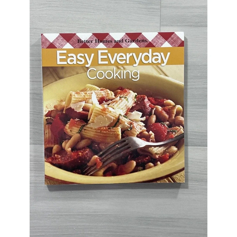 Better Homes and Gardens Easy Everyday Cooking Cookbook 255 Recipes 408 Pages